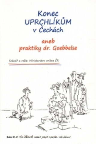 Książka Konec uprchlíkům v Čechách aneb praktiky dr. Goebbelse neuvedený autor