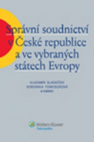 Carte Správní soudnictví v České republice a ve vybraných státech Evropy Vladimír Sládeček