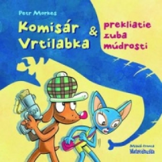 Kniha Komisár Vrtilabka a prekliatie zuba múdrosti Petr Morkes