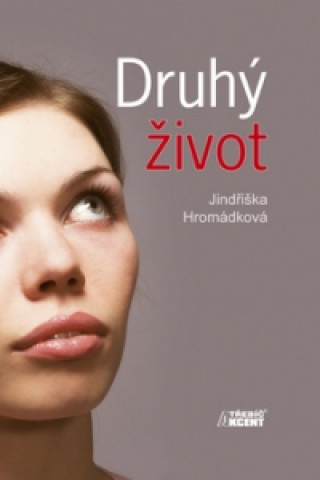 Könyv Druhý život Jindřiška Hromádková