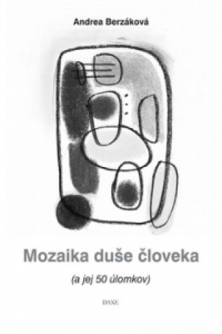 Kniha Mozaika duše človeka Andrea Berzáková