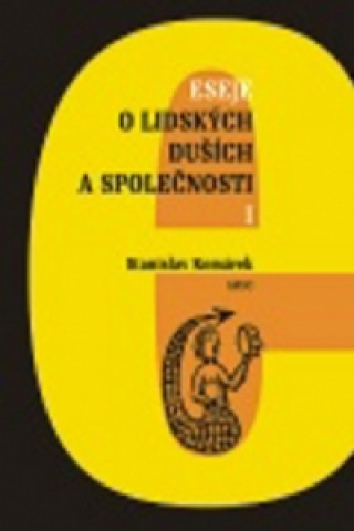 Книга Eseje o lidských duších a společnosti I. Stanislav Komárek
