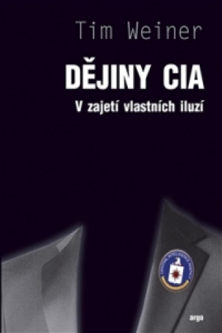 Kniha Dějiny CIA Tim Weiner