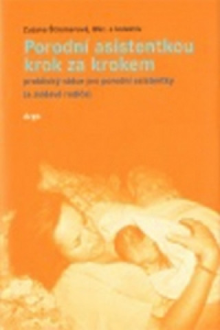 Kniha Porodní asistentkou krok za krokem Zuzana Štromerová