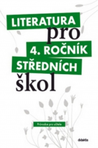 Kniha Literatura pro 4. ročník středních škol I. Dorovská