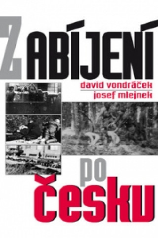 Kniha Zabíjení po česku David Vondráček