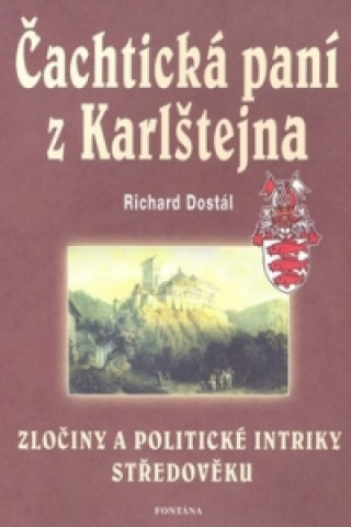 Kniha Čachtická paní z Karlštejna Richard Dostál