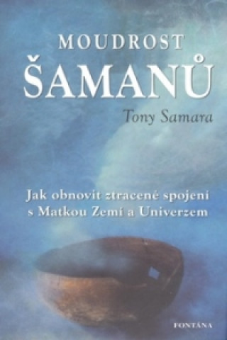 Carte Moudrost šamanů Tony Samara