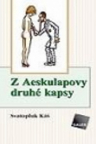 Книга Z Aeskulapovy druhé kapsy Svatopluk Káš