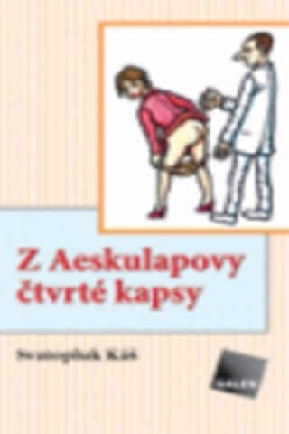 Könyv Z Aeskulapovy čtvrté kapsy Svatopluk Káš