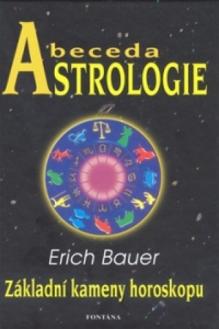 Könyv Abeceda astrologie Erich Bauer