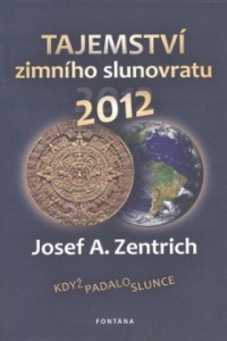 Книга Tajemství zimního slunovratu Josef A. Zentrich