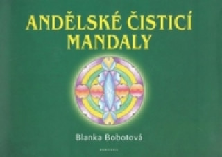 Kniha Andělské čistící mandaly Blanka Bobotová