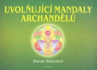 Kniha Uvolňující mandaly archandělů Blanka Bobotová