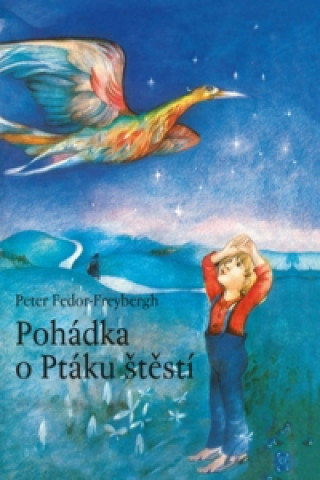 Book Pohádka o Ptáku štěstí Peter Fedor-Freybergh