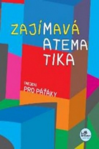 Book Zajímavá matematika (nejen) pro paťáky Josef Molnár
