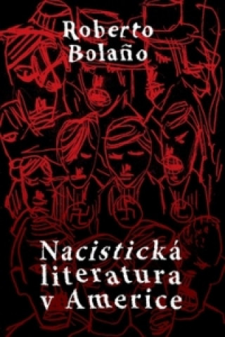 Kniha Nacistická literatura v Americe Roberto Bolaňo