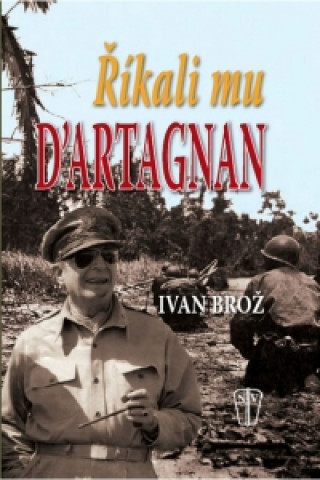 Kniha Říkali mu D'Artagnan Ivan Brož