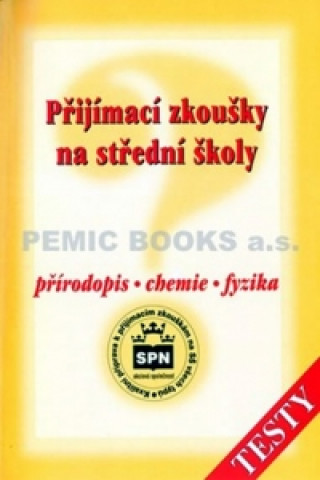 Book Přijímací zkoušky na SŠ přírodopis - chemie - fyzika Milan Bičík