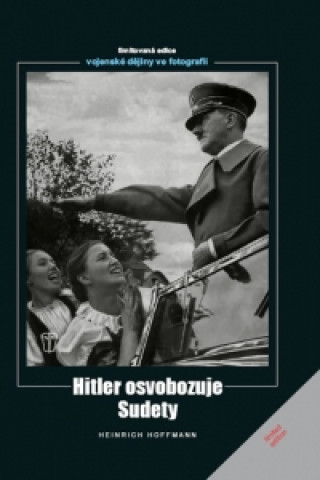 Carte Hitler osvobozuje Sudety Heinrich Hoffmann