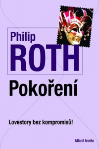 Könyv Pokoření Philip Roth