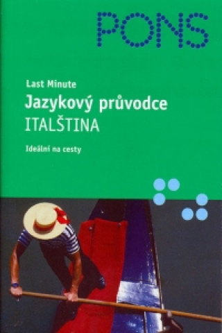 Könyv Last Minute Jazykový průvodce Italština neuvedený autor