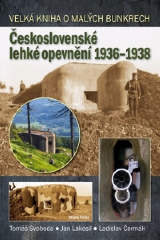 Carte Velká kniha o malých bunkrech Tomáš Svoboda