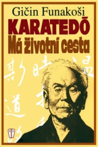 Kniha Karatedó Má životní cesta Gičin Funakoši