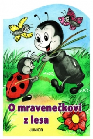 Kniha O mravenečkovi z lesa Zuzana Pospíšilová