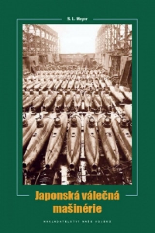 Könyv Japonská válečná mašinérie Mayer S. L.