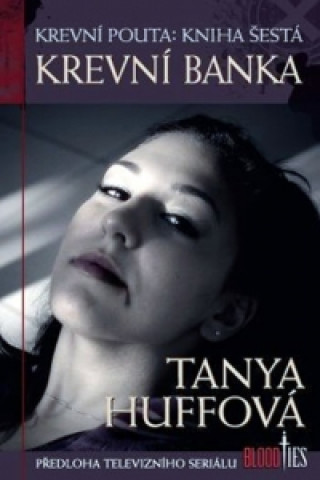 Kniha Krevní banka Tanya Huffová