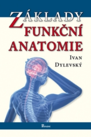 Kniha Základy funkční anatomie Ivan Dylevský