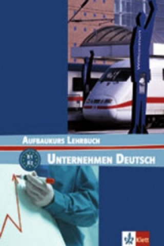 Kniha Unternehmen Deutsch Aufbaukurs Lehrbuch N. Becker