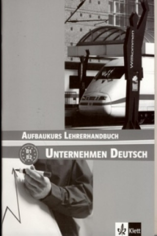 Книга Unternehmen Deutsch Aufbaukurs Lehrerhandbuch N. Becker
