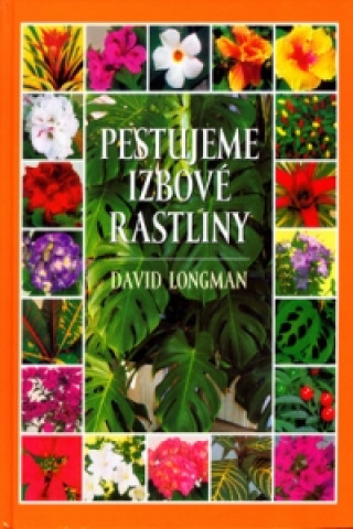 Book Pestujeme izbové rastliny David Longman