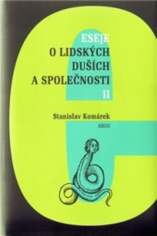 Книга Eseje o lidských duších a společnosti II. Stanislav Komárek