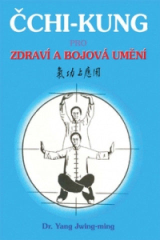 Kniha Čchi - kung pro zdraví a bojová umění Jwing-ming Yang