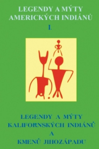 Kniha Legendy a mýty amerických Indiánů I. collegium