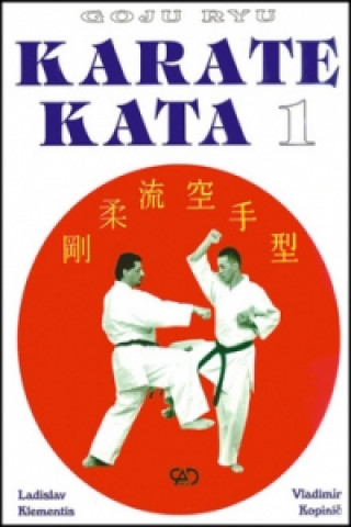 Книга Goju ryu Karate Kata I. Klementis Kopinič