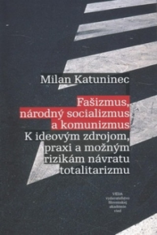 Kniha Fašizmus, národný socializmus a komunizmus Milan Katuninec