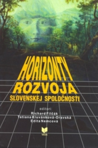 Könyv Horizonty rozvoja slovenskej spoločnosti Edita Nemcová