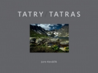 Kniha Tatry/Tatras Juraj Kováčik