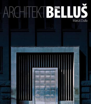 Könyv Architekt Emil Belluš Matúš Dulla