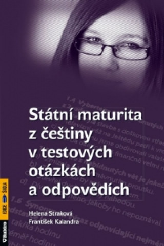 Book Státní maturita z češtiny v testových otázkách a odpovědích Helena Straková