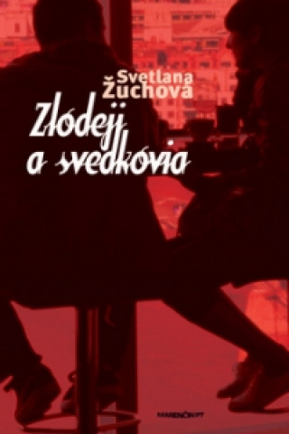 Книга Zlodeji a svedkovia Svetlana Žuchová