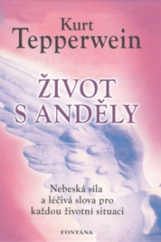 Kniha Život s anděly Kurt Tepperwein