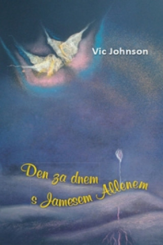 Book Den za dnem s Jamesem Allenem Vic Johnson