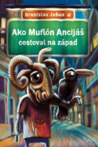 Kniha Ako Muflón Ancijáš cestoval na západ Branislav Jobus