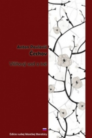 Kniha Višňový sad a iné Anton Pavlovič Čechov
