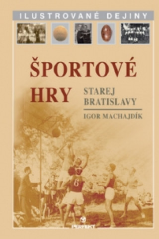Kniha Športové hry starej Bratislavy Igor Machajdík